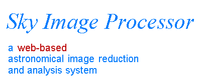 [Sky Image Processor ---
a web-based astronomical image reduction and analysis system]